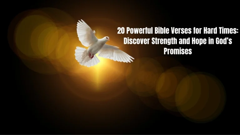 20 Powerful Bible Verses for Hard Times: Discover Strength and Hope in God’s Promises