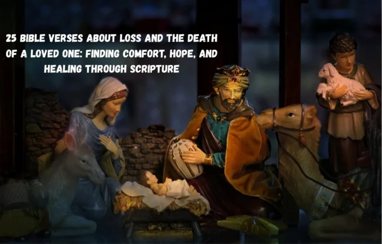 25 Bible Verses About Loss And The Death Of A Loved One: Finding Comfort, Hope, and Healing Through Scripture
