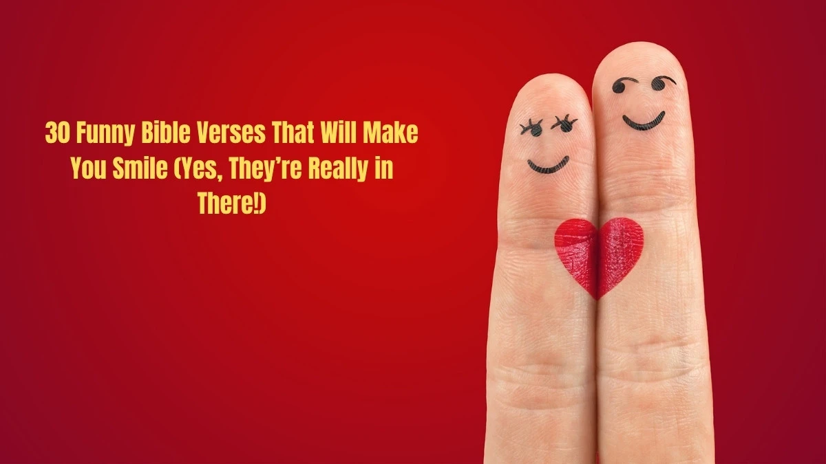 30 Funny Bible Verses That Will Make You Smile (Yes, They’re Really in There!)
