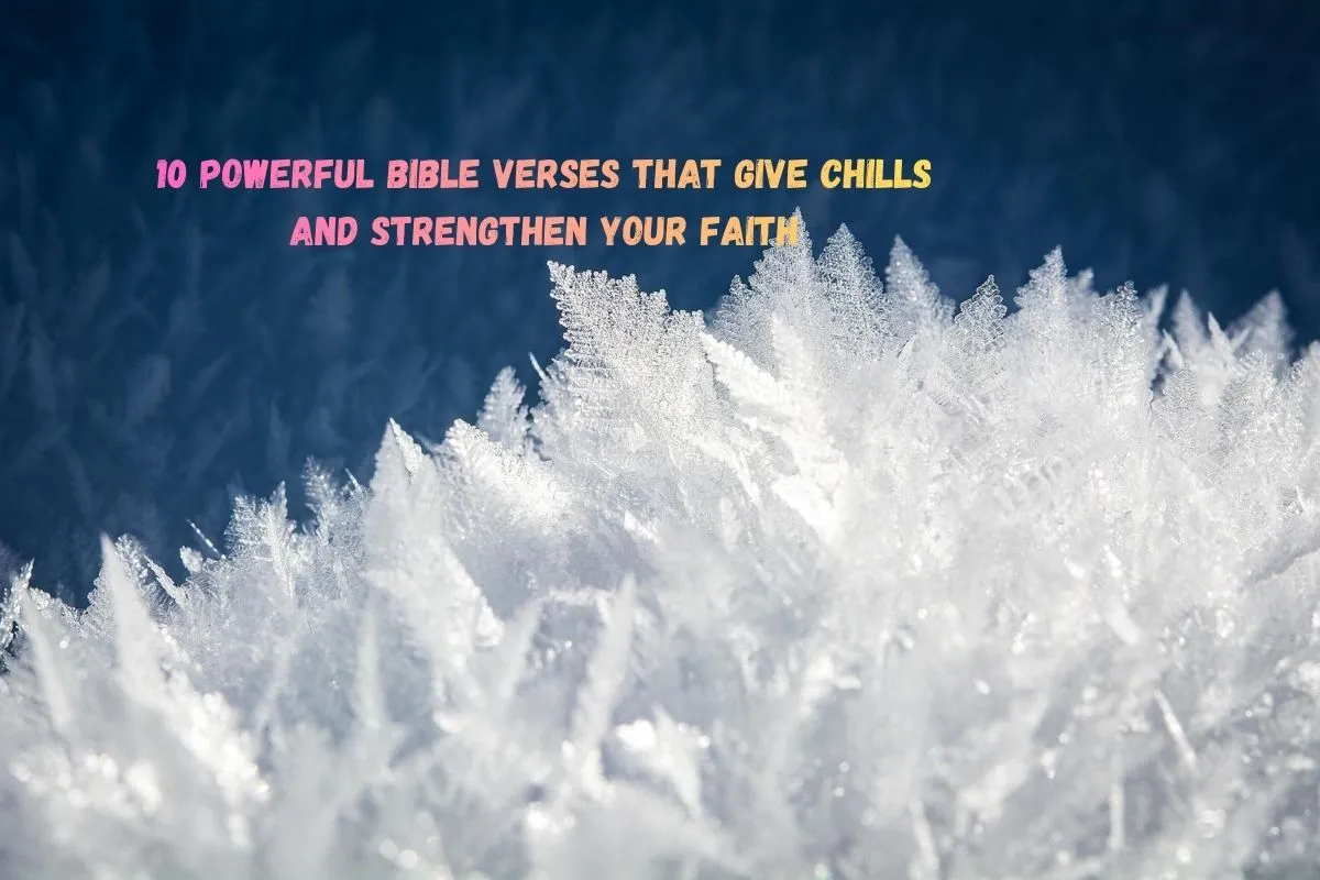 10 Powerful Bible Verses That Give Chills and Strengthen Your Faith