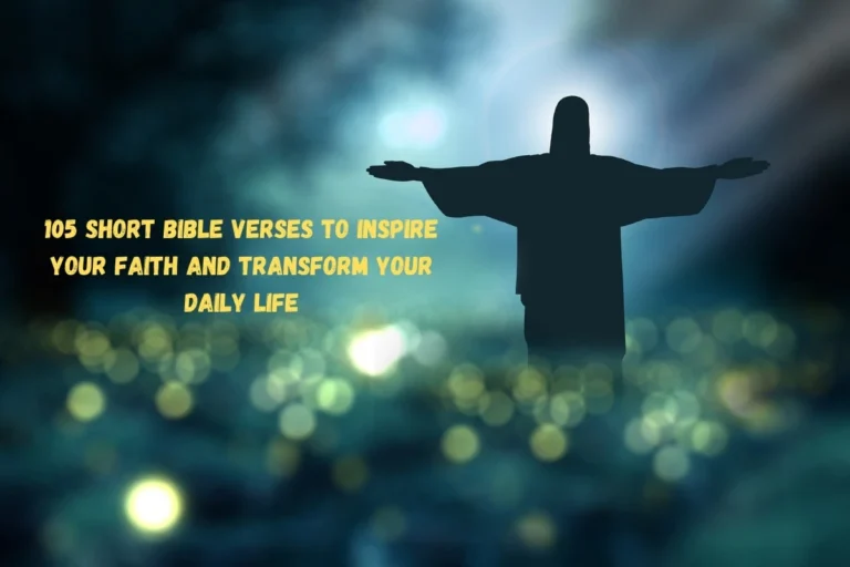 105 Short Bible Verses to Inspire Your Faith and Transform Your Daily Life