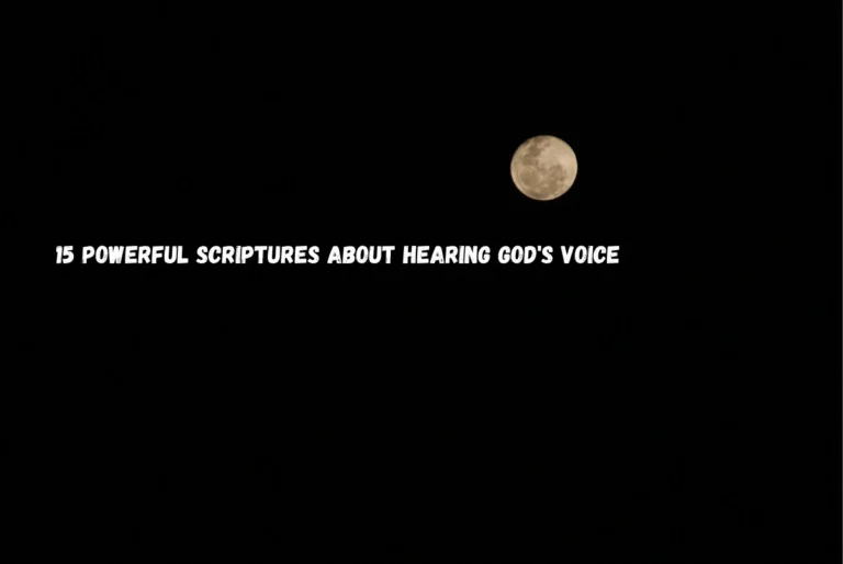 15 Powerful Scriptures About Hearing God's Voice
