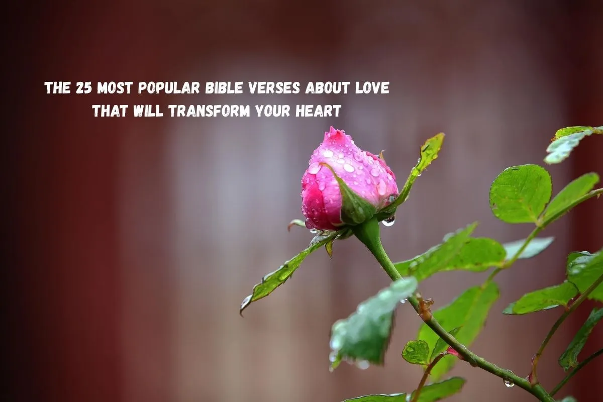 The 25 Most Popular Bible Verses About Love That Will Transform Your Heart