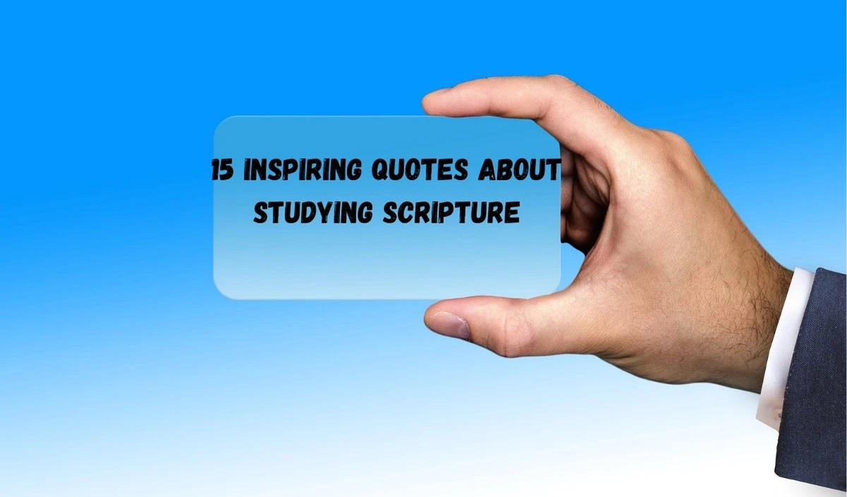 15 Inspiring Quotes about Studying Scripture