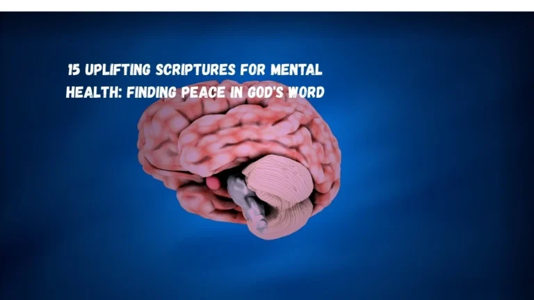 15 Uplifting Scriptures for Mental Health: Finding Peace in God's Word